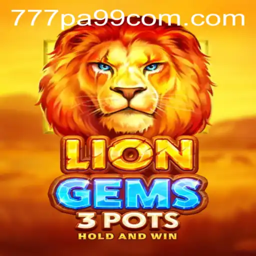 Unveiling the Excitement of LionGems3pots at 777pa99.com